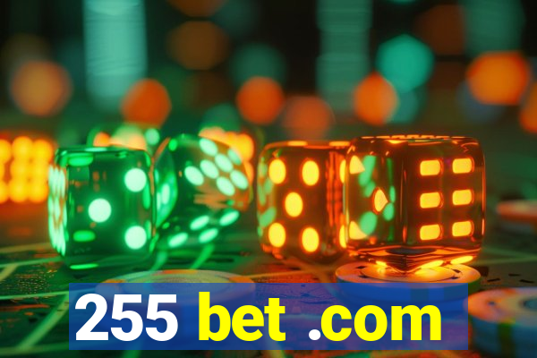 255 bet .com